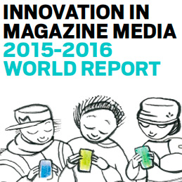 INNOVATION IN MAGAZINE MEDIA 2015-2016 WORLD REPORT