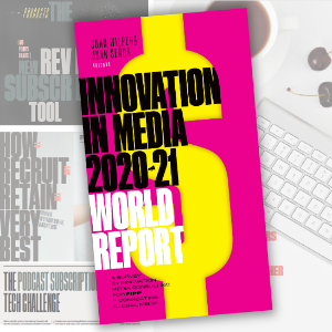 INNOVATION IN MEDIA 2020- 2021 WORLD REPORT