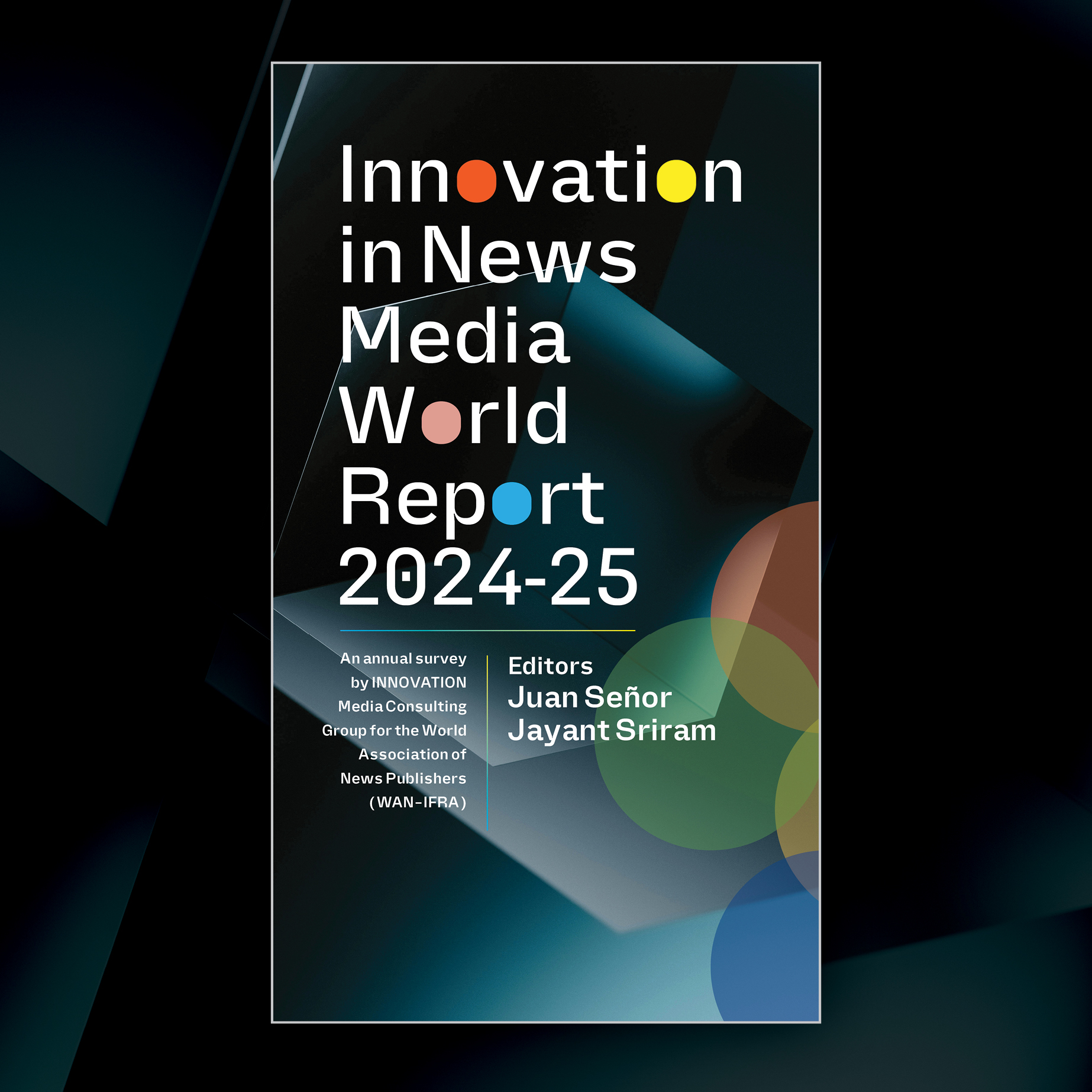 INNOVATION IN NEWS MEDIA 2024-2025 WORLD REPORT